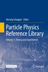 Image of Particle physics reference library :volume 1:t and experiments