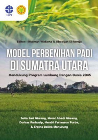 Model perbenihan padi di Sumatra Utara :mendukung program lumbung pangan dunia 2045