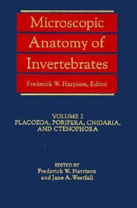 Microscopic Anatomy of Invertebrates Vol. 2: Placozoa, Porifera, Cnidaria, and Ctenophora